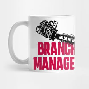 Hello, I'm the Branch Manager Mug